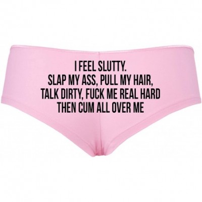 Panties I Feel Slutty Pull My Hair Talk Dirty Fuck Soft Pink Boyshort - Black - CM18ZZU0QA8